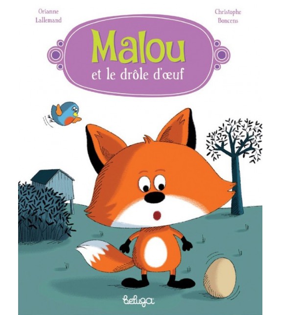 Malou et le drôle d'oeuf - Livres pour enfants de 0 à 10-12 ans