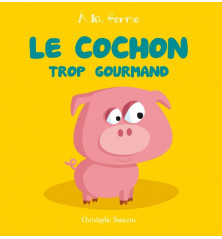 LE COCHON TROP GOURMAND - À la ferme