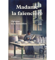 MADAME LA FAÏENCIERE (3ème partie de la Vierge de Faïence)