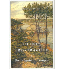 FIGURES DU TRÉGOR-GOËLO Tome 1 De Tréguier à Paimpol