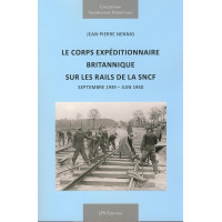 LE CORPS EXPEDITIONNAIRE BRITANNIQUE SUR LES RAILS DE LA SNCF 1939-1940