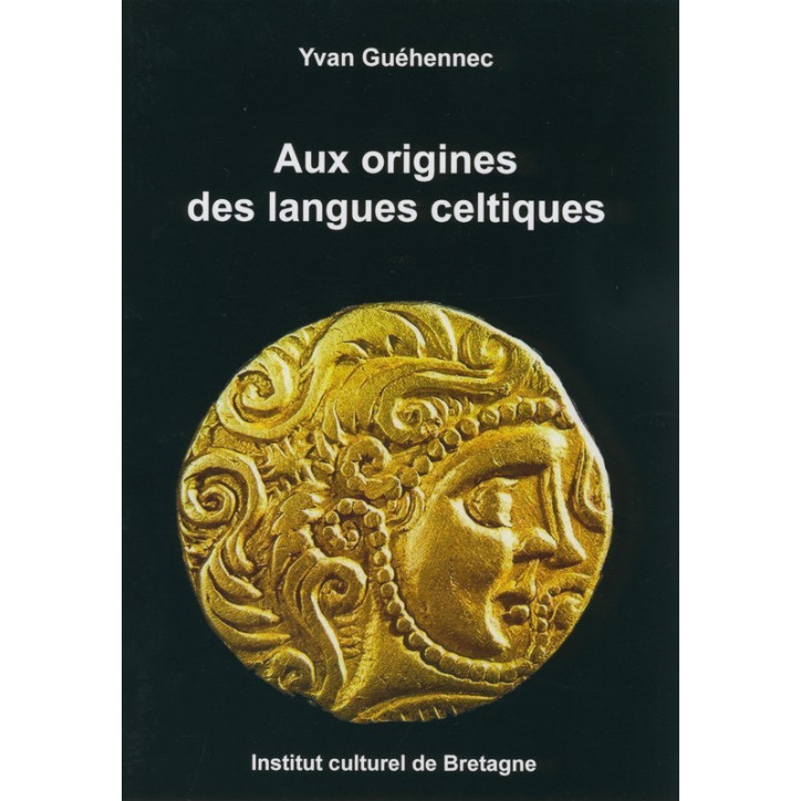 AUX ORIGINES DES LANGUES CELTIQUES