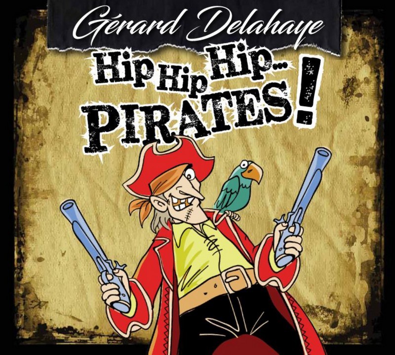 Cde Gerard Delahayes Hip Hip Hip Pirates Chansons Pour Enfants Gerard Delahaye