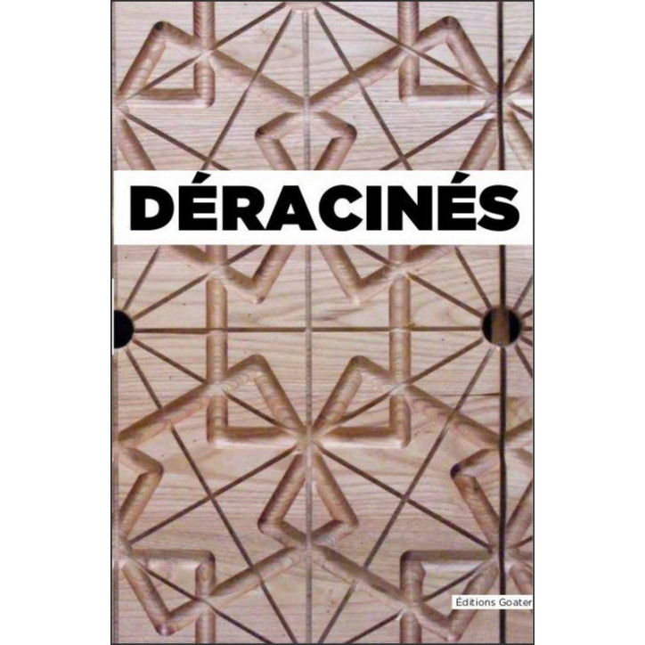 DERACINES