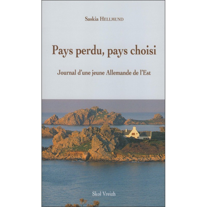 PAYS PERDU - PAYS CHOISI - Journal d'une jeune Allemande de l'Est