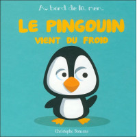 LE PINGOUIN VIENT DU FROID - Au bord de la mer