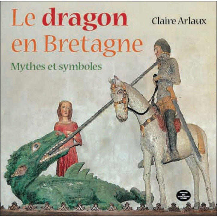 LE DRAGON EN BRETAGNE - Mythes et symboles