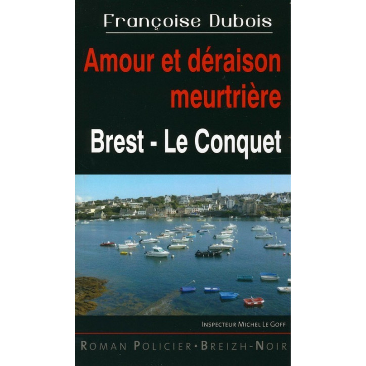 AMOUR ET DÉRAISON MEURTRIÈRE - Brest Le Conquet