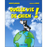 QUELLE VIE DE CHIEN