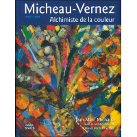 ROBERT MICHEAU-VERNEZ - ALCHIMISTE DE LA COULEUR