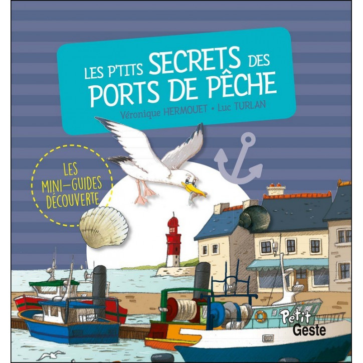 LES P'TITS SECRETS DES PORTS DE PÊCHE