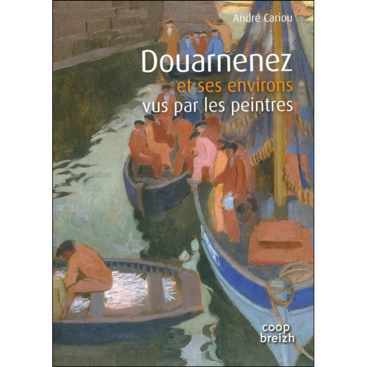 DOUARNENEZ ET SES ENVIRONS VUS PAR LES PEINTRES