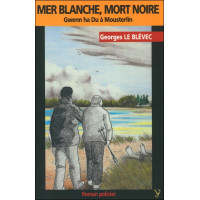 MER BLANCHE, MORT NOIRE - GWENN HA DU À MOUSTERLIN