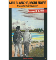 MER BLANCHE, MORT NOIRE - GWENN HA DU À MOUSTERLIN