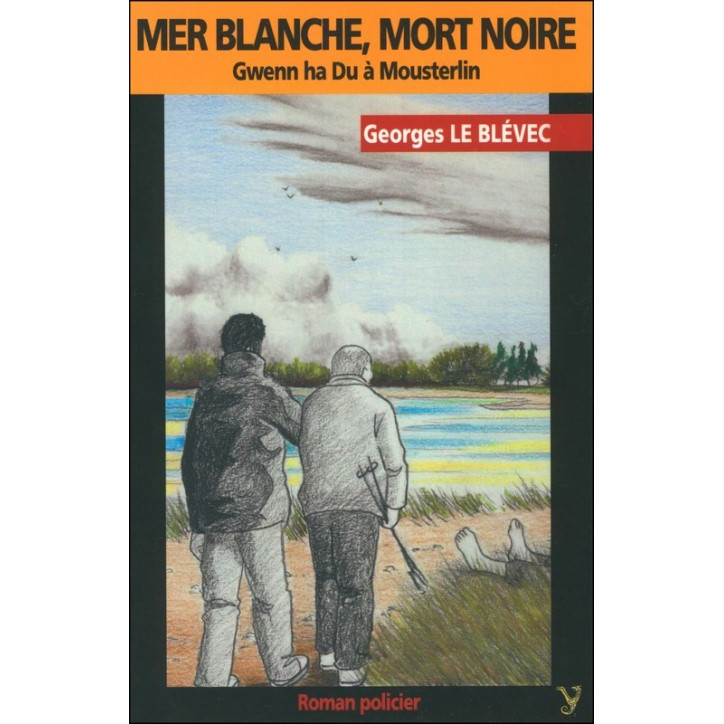 MER BLANCHE, MORT NOIRE - GWENN HA DU À MOUSTERLIN