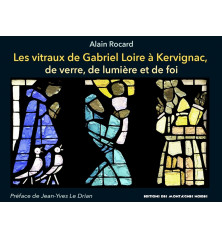 LES VITRAUX DE GABRIEL LOIRE À KERVIGNAC, DE VERRE, DE LUMIÈRE ET DE FOI