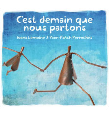 CD IOANA LEMOINE & YANN-FAÑCH PERROCHES - Cest demain que nous partons