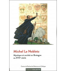 MICHEL LE NOBLETZ Mystique et société en Bretagne au XVIIe siècle