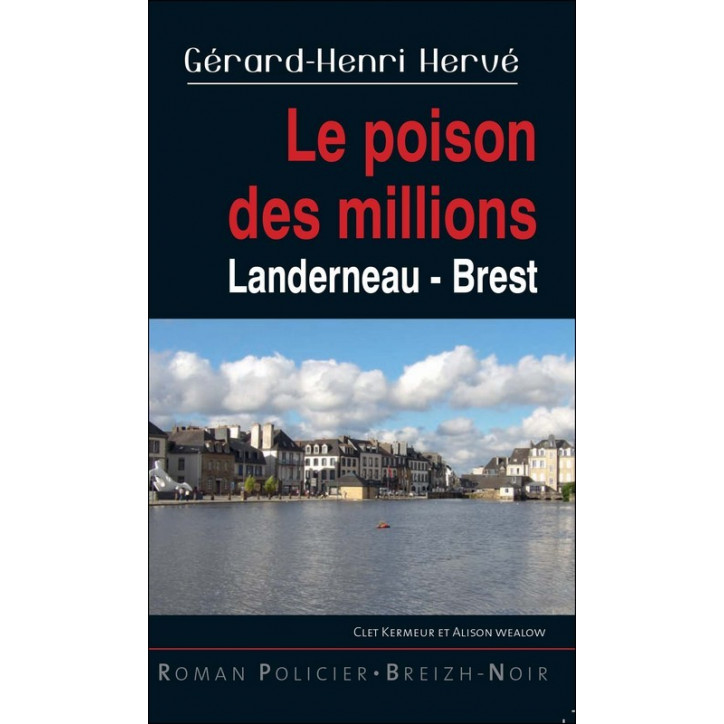 LE POISON DES MILLIONS - Landerneau, Brest