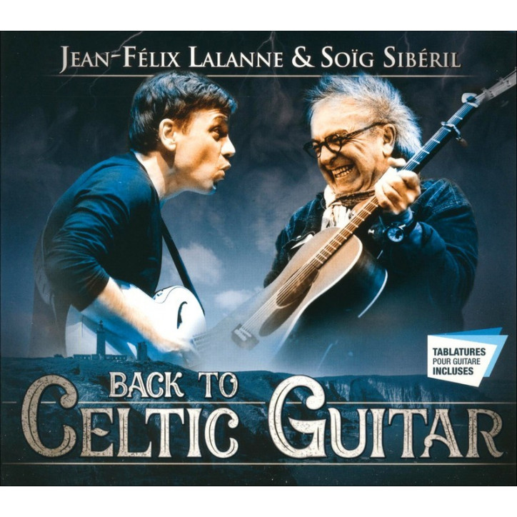 CD JEAN FELIX LALANNE ET SOÏG SIBÉRIL - Back to Celtic Guitar (+ tablatures)