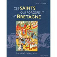 CES SAINTS QUI FORGÈRENT LA BRETAGNE