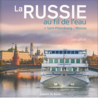 LA RUSSIE AU FIL DE L'EAU - De Saint Pétersbourg à Moscou