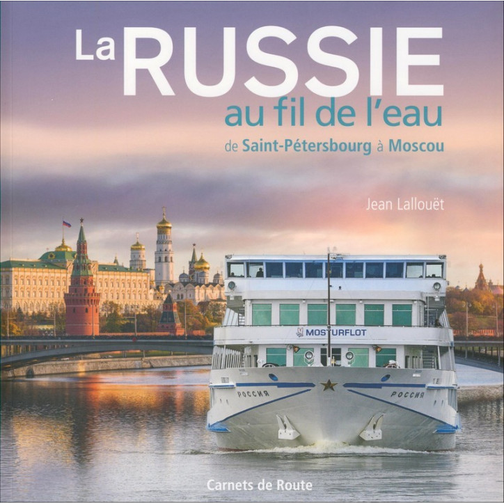 LA RUSSIE AU FIL DE L'EAU - De Saint Pétersbourg à Moscou