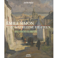 ÉMILE SIMON ET MADELEINE FIÉ-FIEUX - Deux peintres en Finistère