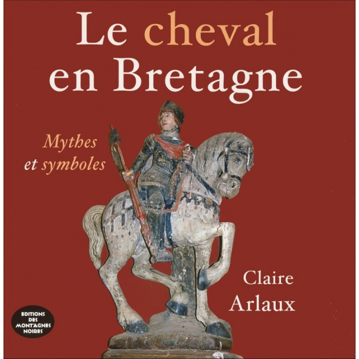 LE CHEVAL EN BRETAGNE, Mythes et symboles