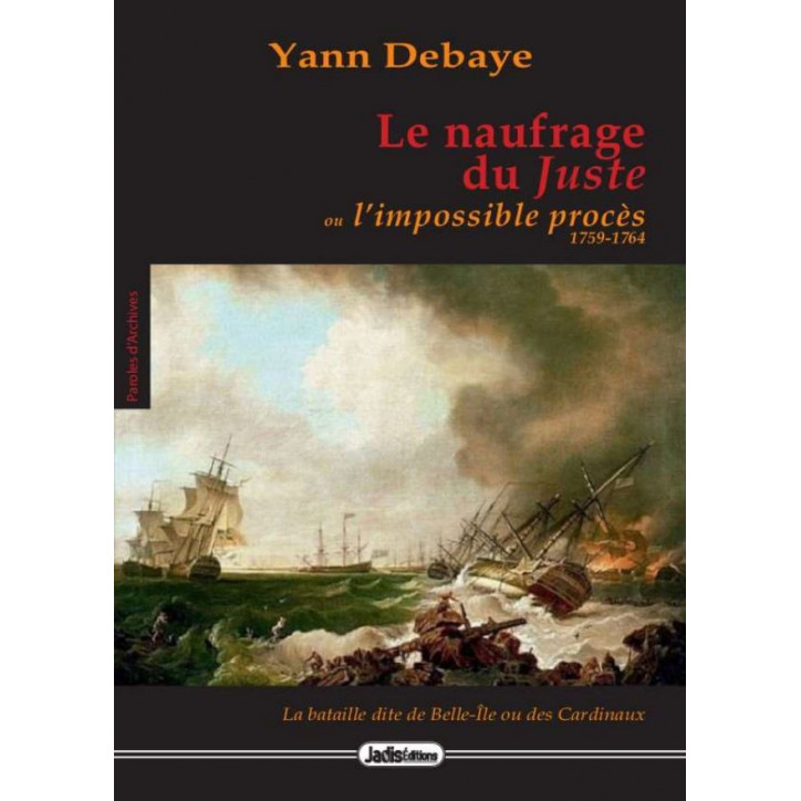 LE NAUFRAGE DU JUSTE Ou l'impossible procès 1759-1764