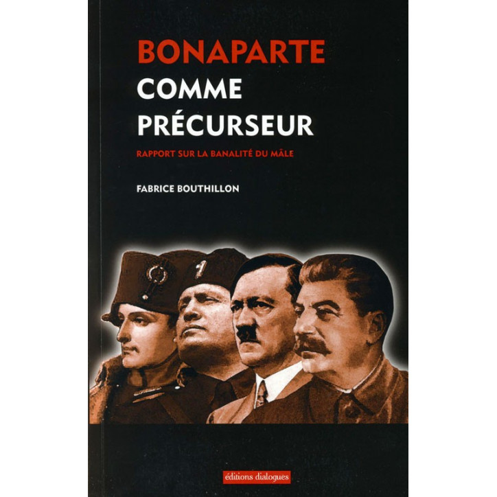 BONAPARTE COMME PRÉCURSEUR - Rapport sur la banalité du mâle