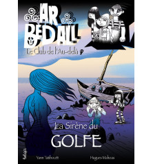 LA SIRENE DU GOLFE - AR BED ALL OU LE CLUB DE L'AU DELA