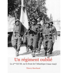 UN RÉGIMENT OUBLIÉ -  Le 4e RFM sur le front de l'Atlantique (1944-1945)