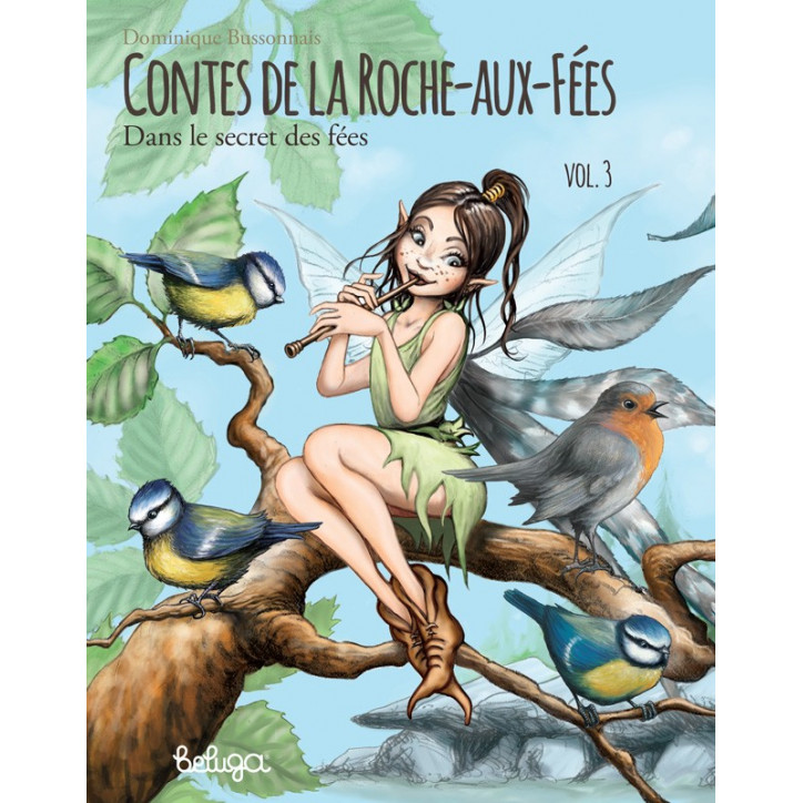 CONTES DE LA ROCHE AUX FÉES - Dans le secret des fées Vol. 3