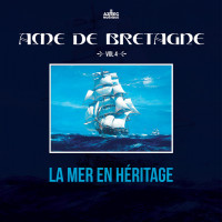 CD ÂME DE BRETAGNE - VOL.4 : La Mer en Héritage