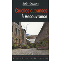 CRUELLES OUTRANCES Á RECOUVRANCE