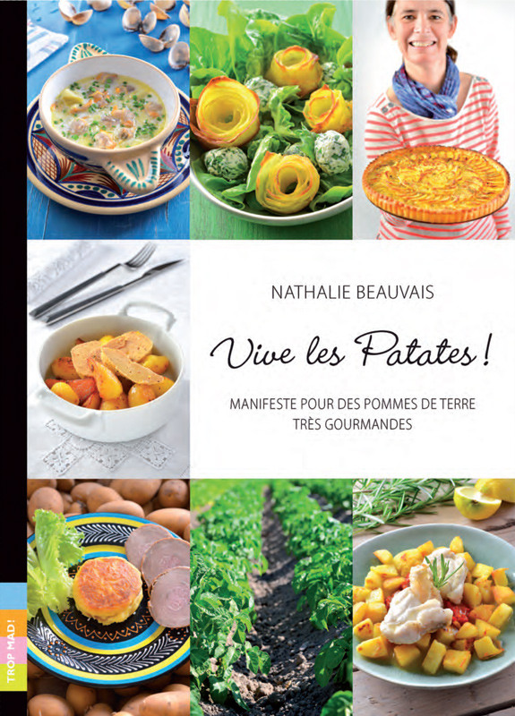 Vive les Patates ! Manifeste Pour Des Pommes de Terre Très Gourmandes de  Nathalie Beauvais - Recettes de cuisine