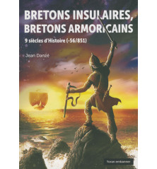 BRETONS INSULAIRES, BRETONS ARMORICAINS, 9 siècles d'Histoire (-56/851)