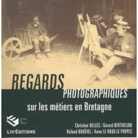 REGARDS PHOTOGRAPHIQUES SUR LES METIERS EN BRETAGNE