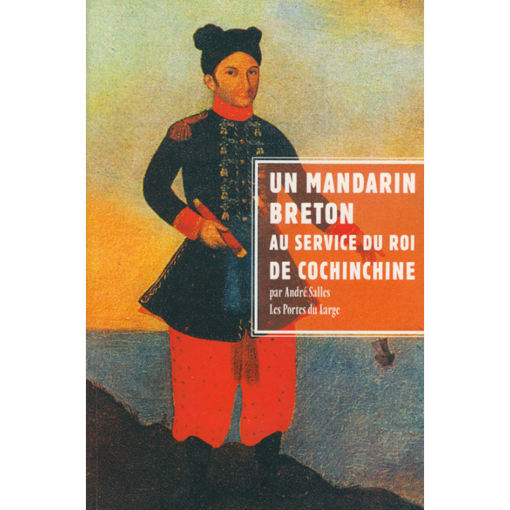 UN MANDARIN BRETON AU SERVICE DU ROI DE COCHINCHINE