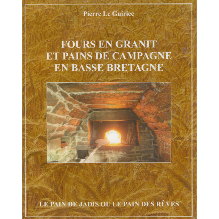 FOURS EN GRANIT ET PAINS DE CAMPAGNE EN BASSE BRETAGNE