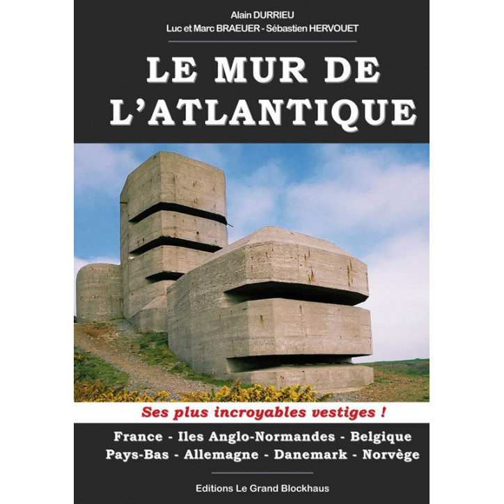 LE MUR DE L'ATLANTIQUE - Ses plus incroyables vestiges !