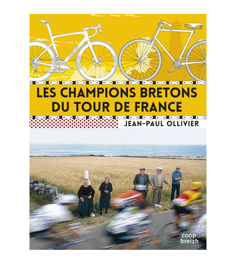 Les Champions Bretons du Tour de France, Livre de Jean-Paul OLLIVIER, Coop  Breizh