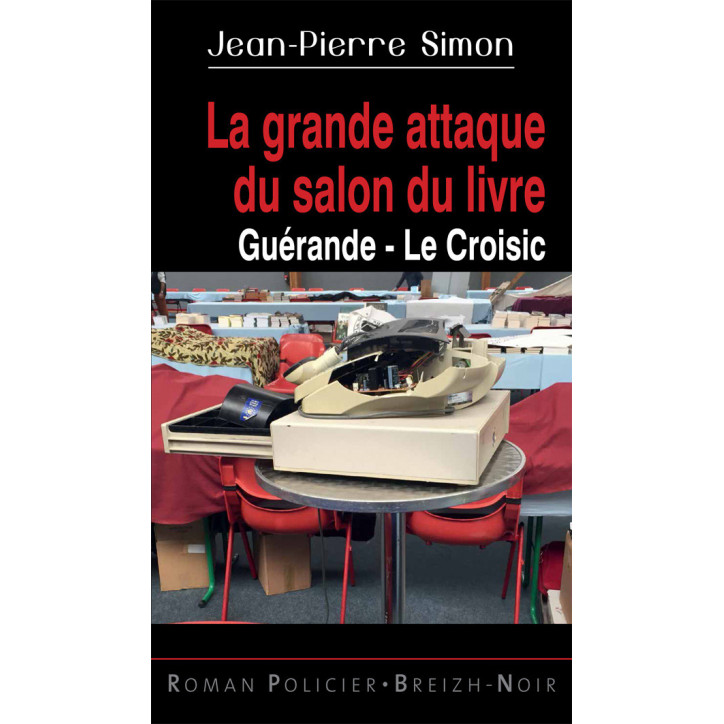 LA GRANDE ATTAQUE DU SALON DU LIVRE Guérande - Le Croisic