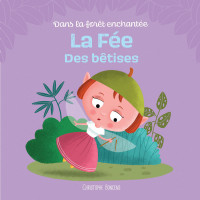 LA FÉE DES BÊTISES - Dans la forêt enchantée