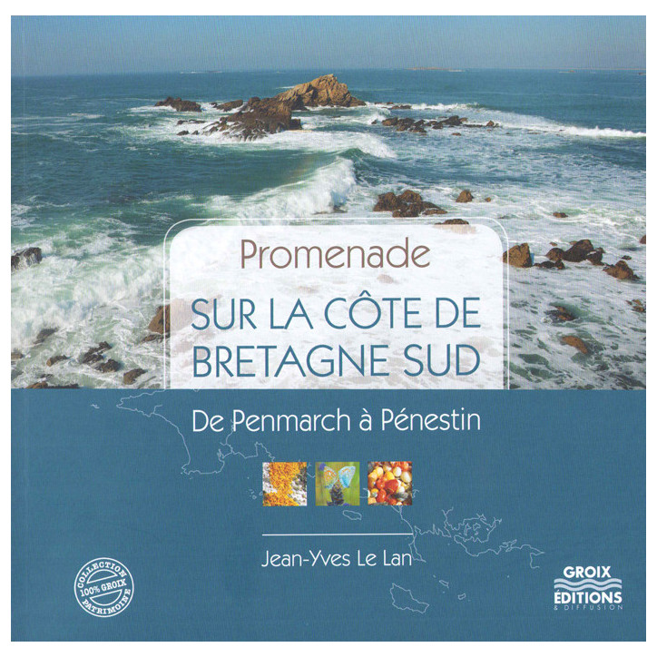 PROMENADE SUR LA CÔTE DE BRETAGNE SUD De Penmarch à Penestin