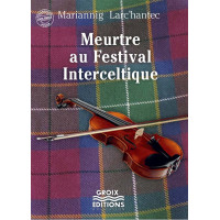 MEURTRE AU FESTIVAL INTERCELTIQUE