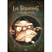 LES BISCORNUS - Les Mal-aimés de Féerie