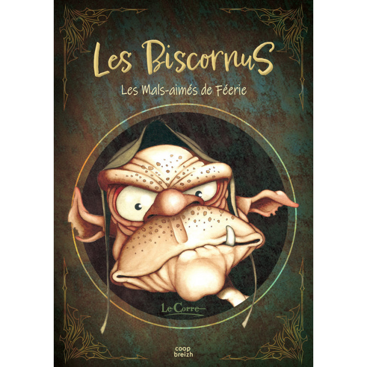 LES BISCORNUS - Les Mal-aimés de Féerie