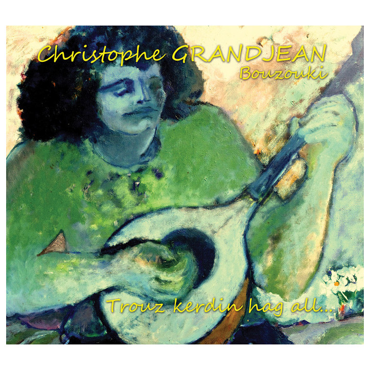 CD CHRISTOPHE GRANDJEAN -  Trouz kerdin hag all…